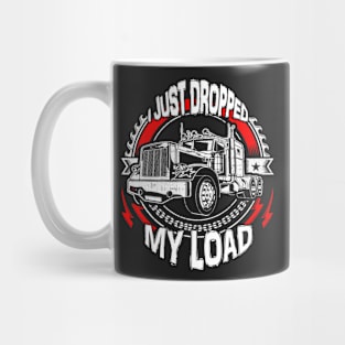 I Just Dropped My Load Mug